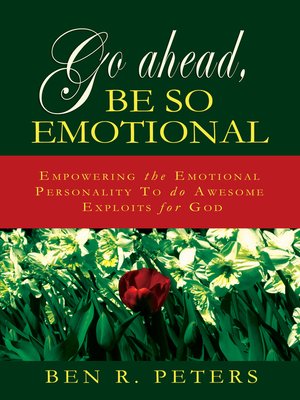 cover image of Go Ahead, Be So Emotional
